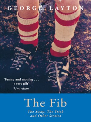 cover image of The Fib, the Swap, the Trick and Other Stories